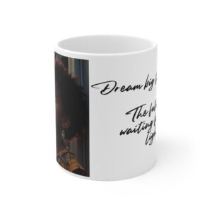 Inspirational Dream Big Mug, Motivational Coffee Cup, Empowerment Gift, 11oz Ceramic Mug for Dreamers, Unique Home Decor